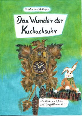 Das Wunder der Kuckucksuhr von von Riedlingen,  Gabriele