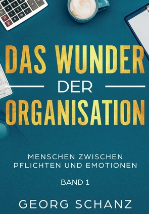 Das Wunder der Organisation von Schanz,  Georg