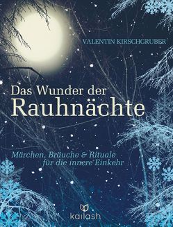 Das Wunder der Rauhnächte von Kirschgruber,  Valentin