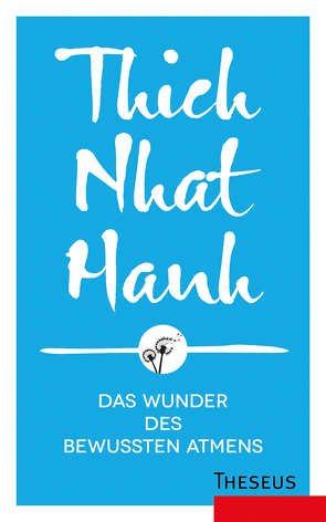 Das Wunder des bewussten Atmens von Nhat Hanh,  Thich