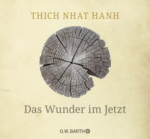 Das Wunder im Jetzt von Hanh,  Thich Nhat, Richard,  Ursula