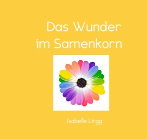 Das Wunder im Samenkorn von Lirgg,  Isa