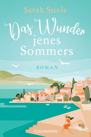 Das Wunder jenes Sommers von Steele,  Sarah, Zigldrum,  Gabriele