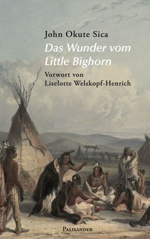 Das Wunder vom Little Bighorn von Okute Sica,  John, Welskopf-Henrich,  Liselotte