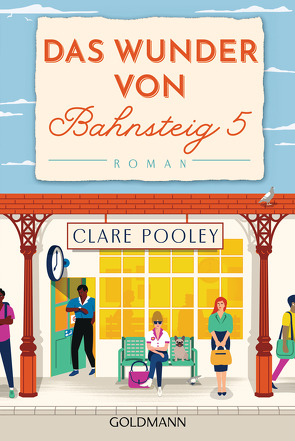 Das Wunder von Bahnsteig 5 von Pooley,  Clare, Retterbush,  Stefanie