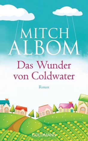 Das Wunder von Coldwater von Albom,  Mitch, Schmidt,  Sibylle