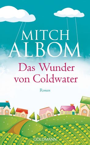 Das Wunder von Coldwater von Albom,  Mitch, Schmidt,  Sibylle