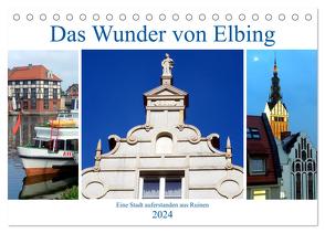 Das Wunder von Elbing – Eine Stadt auferstanden aus Ruinen (Tischkalender 2024 DIN A5 quer), CALVENDO Monatskalender von von Loewis of Menar,  Henning