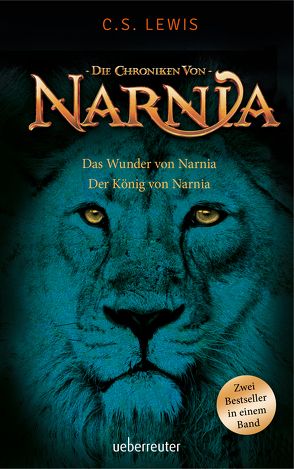 Das Wunder von Narnia / Der König von Narnia von Hohlbein,  Wolfgang, Lewis,  C. S., Rendel,  Christian