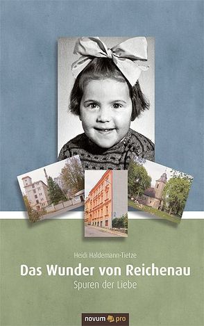 Das Wunder von Reichenau von Haldemann-Tietze,  Heidi