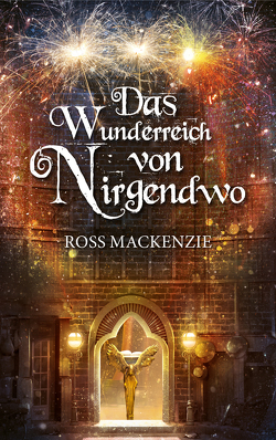 Das Wunderreich von Nirgendwo von Brauner,  Anne, Mackenzie,  Ross, Sumberac,  Manuel