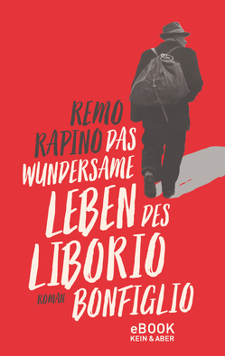 Das wundersame Leben des Liborio Bonfiglio von Koegler,  Walter, Rapino,  Remo