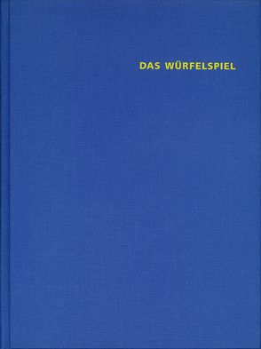 Das Würfelspiel von Behr,  André, Faeh,  Gabi, Grossmann,  Elisabeth, Pfaff-Czarnecka,  Johanna, Schiess,  Lisa, Wyss,  Beat