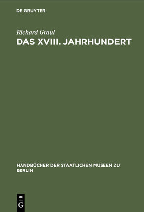 Das XVIII. Jahrhundert von Graul,  Richard