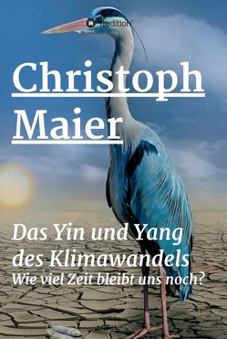 Das Yin und Yang des Klimawandels von Maier,  Christoph