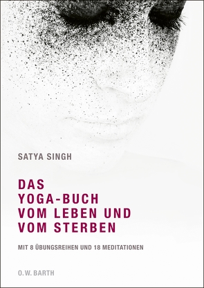 Das Yoga-Buch vom Leben und vom Sterben von Singh,  Satya