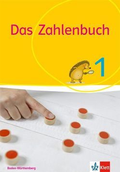 Das Zahlenbuch 1. Ausgabe Baden-Württemberg von Bischoff,  Melanie, Götze,  Daniela, Heß,  Birgit, Müller,  Gerhard N, Nührenbörger,  Marcus, Schwarzkopf,  Ralph, Wittmann,  Erich CH.