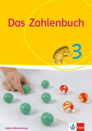 Das Zahlenbuch 3. Ausgabe Baden-Württemberg von Bischoff,  Melanie, Götze,  Daniela, Heß,  Birgit, Heß,  Brgit, Hunscheidt,  Diana, Müller,  Gerhard N, Nührenbörger,  Marcus, Schwarzkopf,  Ralph, Wittmann,  Erich CH.