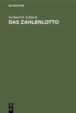 Das Zahlenlotto von Schlund,  Gerhard H.