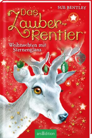 Das Zauber-Rentier – Weihnachten mit Sternenglanz von Bentley,  Sue, Jürgens,  Katharina, Swan,  Angela