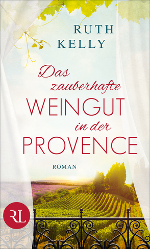 Das zauberhafte Weingut in der Provence von Kelly,  Ruth, Weber-Jarić,  Gabriele