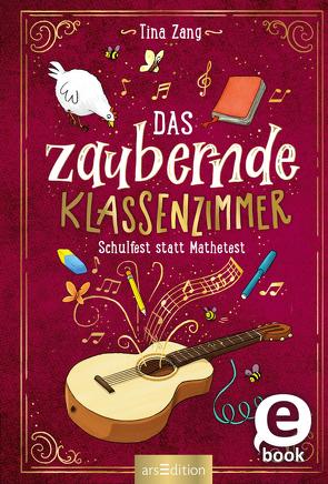 Das zaubernde Klassenzimmer – Schulfest statt Mathetest (Das zaubernde Klassenzimmer 2) von Reckers,  Sandra, Zang,  Tina