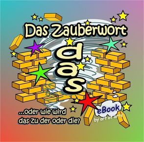 Das Zauberwort DAS von Bartl,  Silvia J