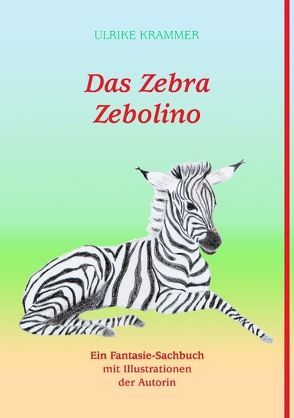 Das Zebra Zebolino von Krammer,  Ulrike