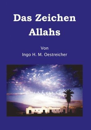 Das Zeichen Allahs von Oestreicher,  Ingo