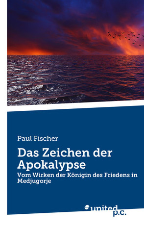 Das Zeichen der Apokalypse von Fischer,  Paul