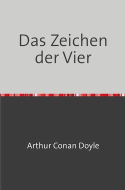 Das Zeichen der Vier von Doyle,  Arthur