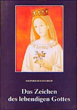 Das Zeichen des lebendigen Gottes von Eizereif,  Heinrich, Graber,  Rudolf, Holböck,  Ferdinand, Laurentin,  René