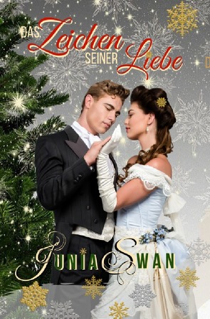 Das Zeichen seiner Liebe – Weihnachtsedition von Swan,  Junia