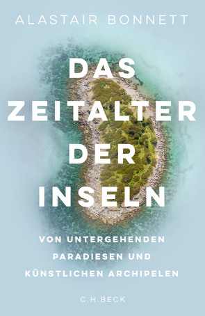 Das Zeitalter der Inseln von Bonnett,  Alastair, Wirthensohn,  Andreas