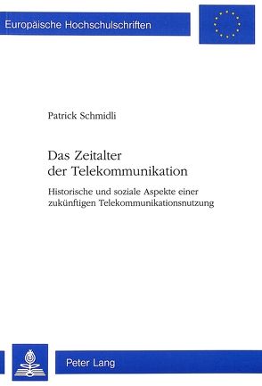 Das Zeitalter der Telekommunikation von Schmidli,  Patrick