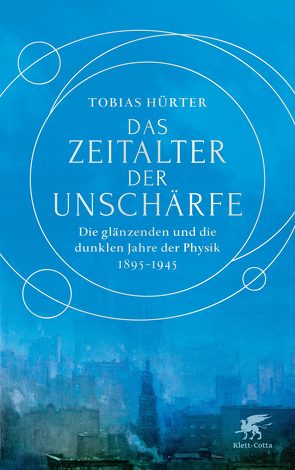 Das Zeitalter der Unschärfe von Hürter,  Tobias