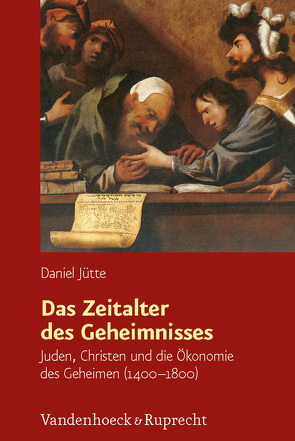 Das Zeitalter des Geheimnisses von Jütte,  Daniel