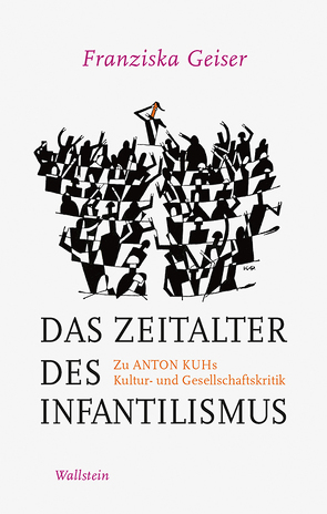 Das Zeitalter des Infantilismus von Geiser,  Franziska