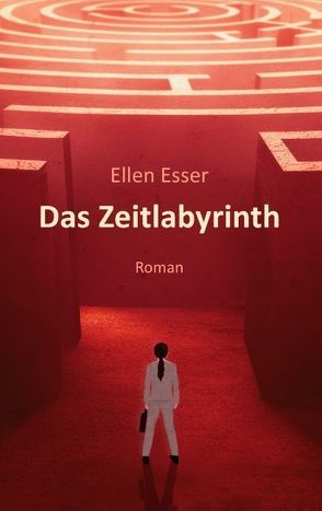 Das Zeitlabyrinth von Esser,  Ellen