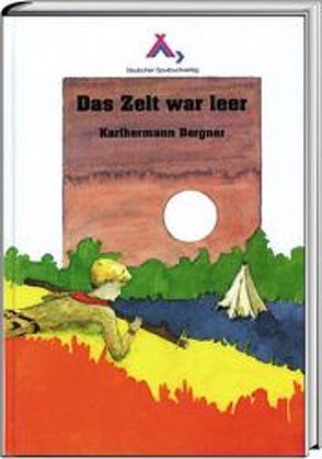 Das Zelt war leer von Bergner,  Karlhermann, Hinkel,  Klaus jr