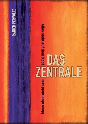 Das Zentrale von Pervöltz,  Rainer