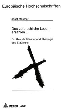 Das zerbrechliche Leben erzählen … von Mautner,  Josef