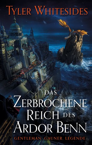 Das zerbrochene Reich des Ardor Benn von Ludwig,  Bastian, Whitesides,  Tyler