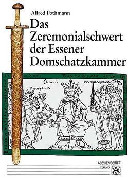 Das Zeremonialschwert der Essener Domschatzkammer von Pothmann,  Alfred