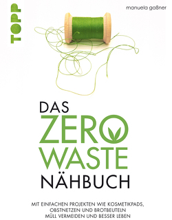 Das Zero-Waste-Nähbuch von Gassner,  Manuela