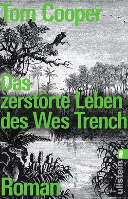 Das zerstörte Leben des Wes Trench von Cooper,  Tom, Torberg,  Peter