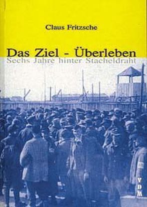 Das Ziel – Überleben von Fritzsche,  Claus