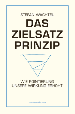 Das Zielsatz-Prinzip von Wachtel,  Stefan