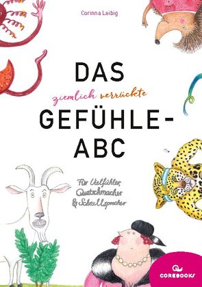 Das ziemlich verrückte Gefühle-ABC von Leibig,  Corinna