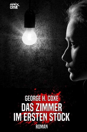 DAS ZIMMER IM ERSTEN STOCK von Coxe,  George H., Dörge,  Christian